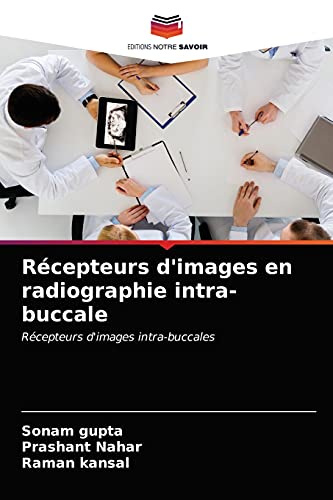 Stock image for Rcepteurs d'images en radiographie intra-buccale: Rcepteurs d'images intra-buccales (French Edition) for sale by Lucky's Textbooks