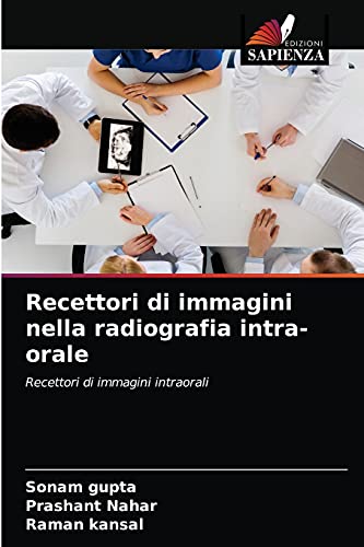 Stock image for Recettori di immagini nella radiografia intra-orale: Recettori di immagini intraorali (Italian Edition) for sale by Lucky's Textbooks