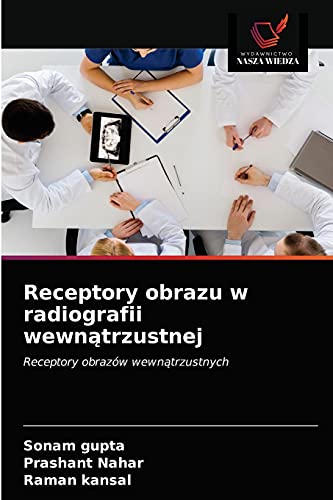 Stock image for Receptory obrazu w radiografii wewn?trzustnej: Receptory obrazw wewn?trzustnych (Polish Edition) for sale by Lucky's Textbooks