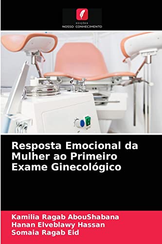 Stock image for Resposta Emocional da Mulher ao Primeiro Exame Ginecolgico (Portuguese Edition) for sale by Lucky's Textbooks
