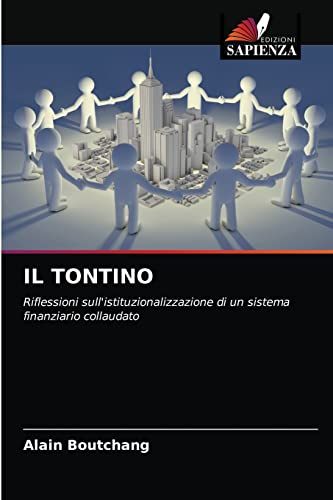 Imagen de archivo de IL TONTINO: Riflessioni sull'istituzionalizzazione di un sistema finanziario collaudato (Italian Edition) a la venta por Lucky's Textbooks