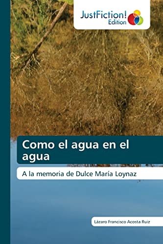 Stock image for Como el agua en el agua: A la memoria de Dulce Mara Loynaz (Spanish Edition) for sale by Lucky's Textbooks