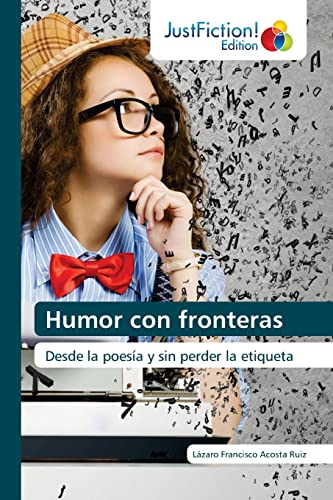 Stock image for Humor con fronteras: Desde la poesa y sin perder la etiqueta (Spanish Edition) for sale by Lucky's Textbooks