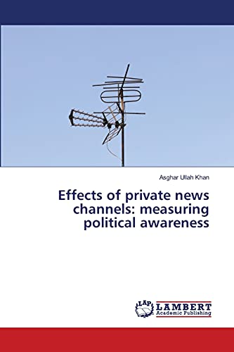 Stock image for Effects of private news channels: measuring political awareness for sale by Lucky's Textbooks