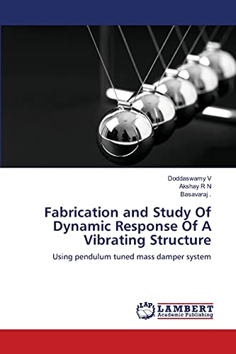 Immagine dell'editore per Fabrication and Study Of Dynamic Response Of A Vibrating Structure: Using pendulum tuned mass damper system venduto da Chiron Media