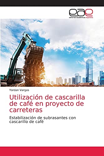 Imagen de archivo de Utilizacion de cascarilla de cafe en proyecto de carreteras a la venta por Chiron Media