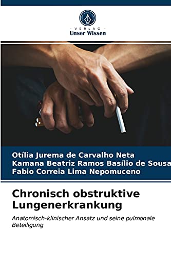 Beispielbild fr Chronisch obstruktive Lungenerkrankung: Anatomisch-klinischer Ansatz und seine pulmonale Beteiligung zum Verkauf von medimops