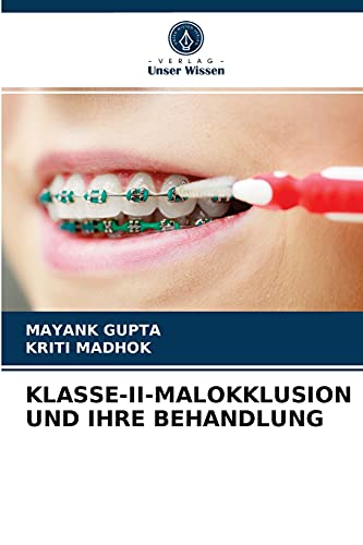 Stock image for KLASSE-II-MALOKKLUSION UND IHRE BEHANDLUNG (German Edition) for sale by Lucky's Textbooks
