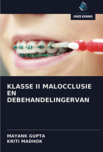9786203598438: KLASSE II MALOCCLUSIE EN DEBEHANDELINGERVAN (Dutch Edition)