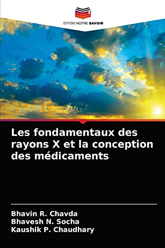 Stock image for Les fondamentaux des rayons X et la conception des mdicaments (French Edition) for sale by Lucky's Textbooks
