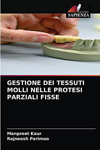Imagen de archivo de GESTIONE DEI TESSUTI MOLLI NELLE PROTESI PARZIALI FISSE (Italian Edition) a la venta por Lucky's Textbooks