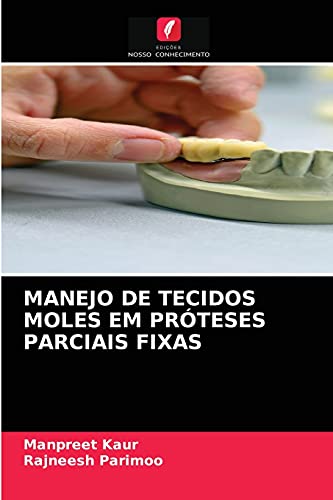 Imagen de archivo de MANEJO DE TECIDOS MOLES EM PRTESES PARCIAIS FIXAS (Portuguese Edition) a la venta por Lucky's Textbooks