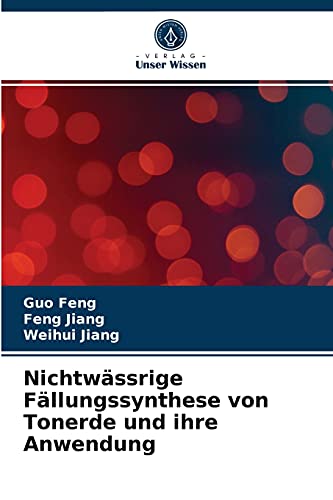 Stock image for Nichtwssrige Fllungssynthese von Tonerde und ihre Anwendung (German Edition) for sale by Lucky's Textbooks