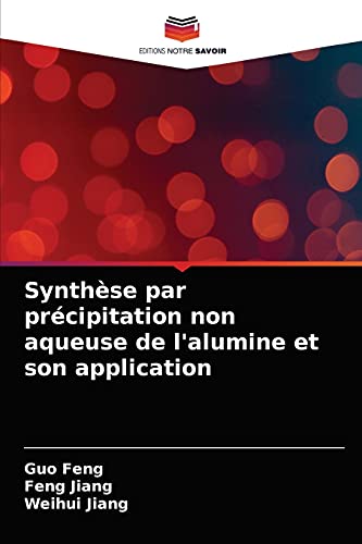 Imagen de archivo de Synthse par prcipitation non aqueuse de l'alumine et son application (French Edition) a la venta por Lucky's Textbooks