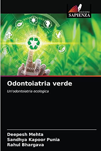Stock image for Odontoiatria verde: Un'odontoiatria ecologica (Italian Edition) for sale by Lucky's Textbooks