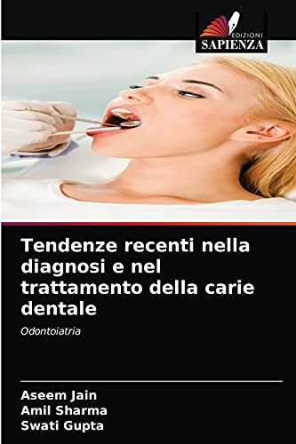 Stock image for Tendenze recenti nella diagnosi e nel trattamento della carie dentale: Odontoiatria (Italian Edition) for sale by Lucky's Textbooks