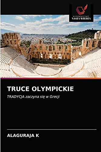 Beispielbild fr TRUCE OLYMPICKIE: TRADYCJA zaczyna si? w Grecji (Polish Edition) zum Verkauf von Lucky's Textbooks