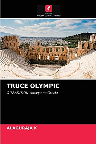 Beispielbild fr TRUCE OLYMPIC: O TRADITION comea na Grcia (Portuguese Edition) zum Verkauf von Lucky's Textbooks