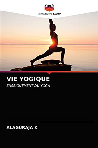 Beispielbild fr VIE YOGIQUE: ENSEIGNEMENT DU YOGA (French Edition) zum Verkauf von Lucky's Textbooks