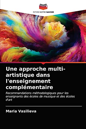 Stock image for Une approche multi-artistique dans l'enseignement complementaire for sale by Chiron Media