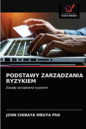 Stock image for PODSTAWY ZARZ?DZANIA RYZYKIEM: Zasady zarz?dzania ryzykiem (Polish Edition) for sale by Lucky's Textbooks