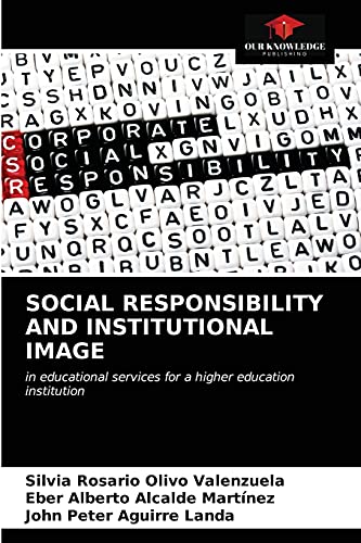 Imagen de archivo de SOCIAL RESPONSIBILITY AND INSTITUTIONAL IMAGE: in educational services for a higher education institution a la venta por Lucky's Textbooks