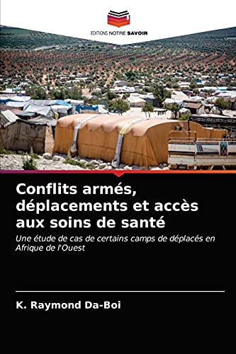 Stock image for Conflits armes, deplacements et acces aux soins de sant for sale by Chiron Media