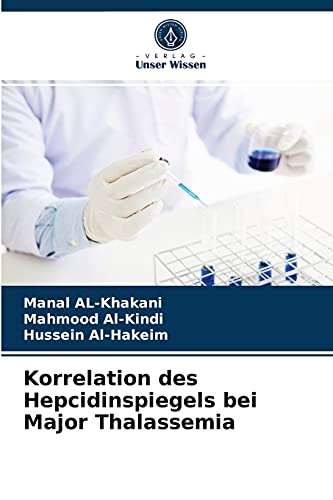 Stock image for Korrelation des Hepcidinspiegels bei Major Thalassemia (German Edition) for sale by Lucky's Textbooks
