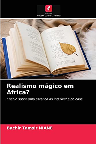 Beispielbild fr Realismo mgico em frica?: Ensaio sobre uma esttica do indizvel e do caos (Portuguese Edition) zum Verkauf von Lucky's Textbooks