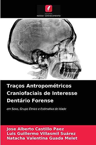 Stock image for Traos Antropomtricos Craniofaciais de Interesse Dentrio Forense: em Sexo, Grupo tnico e Estimativa de Idade (Portuguese Edition) for sale by Lucky's Textbooks