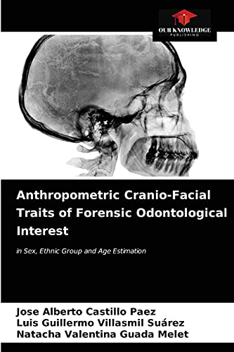 Stock image for Anthropometric Cranio-Facial Traits of Forensic Odontological Interest: in Sex, Ethnic Group and Age Estimation for sale by Lucky's Textbooks