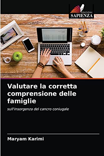 Stock image for Valutare la corretta comprensione delle famiglie: sull'insorgenza del cancro coniugale (Italian Edition) for sale by Lucky's Textbooks