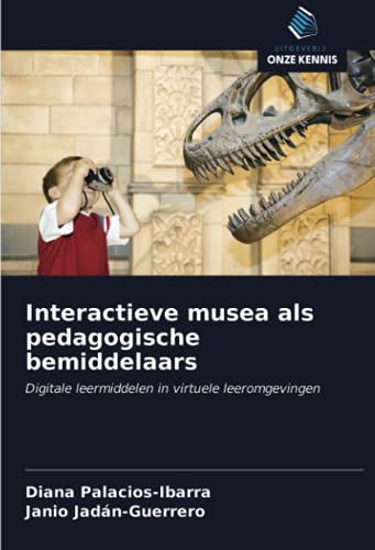 9786203654981: Interactieve musea als pedagogische bemiddelaars: Digitale leermiddelen in virtuele leeromgevingen (Dutch Edition)