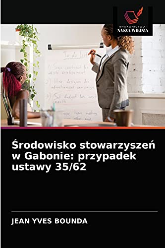 Beispielbild fr ?rodowisko stowarzysze? w Gabonie: przypadek ustawy 35/62 (Polish Edition) zum Verkauf von Lucky's Textbooks