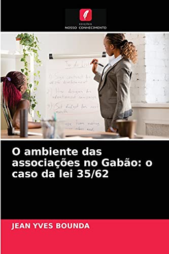Beispielbild fr O ambiente das associaes no Gabo: o caso da lei 35/62 (Portuguese Edition) zum Verkauf von Lucky's Textbooks