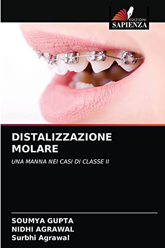 Stock image for DISTALIZZAZIONE MOLARE: UNA MANNA NEI CASI DI CLASSE II (Italian Edition) for sale by Lucky's Textbooks