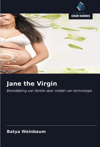 9786203669442: Jane the Virgin: Bemiddeling van familie door middel van technologie (Dutch Edition)