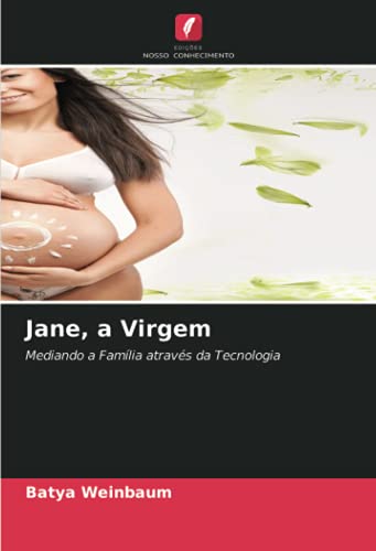 9786203669459: Jane, a Virgem: Mediando a Famlia atravs da Tecnologia (Portuguese Edition)