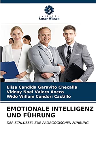 Stock image for EMOTIONALE INTELLIGENZ UND FHRUNG: DER SCHLSSEL ZUR PDAGOGISCHEN FHRUNG (German Edition) for sale by Lucky's Textbooks