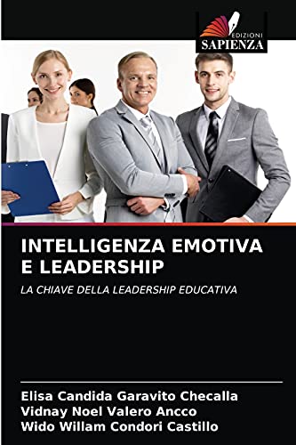 9786203675429: INTELLIGENZA EMOTIVA E LEADERSHIP: LA CHIAVE DELLA LEADERSHIP EDUCATIVA (Italian Edition)