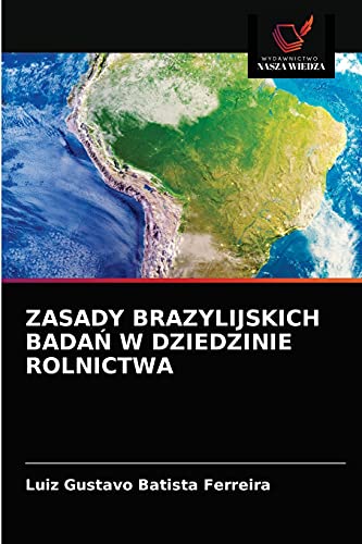 Stock image for ZASADY BRAZYLIJSKICH BADA? W DZIEDZINIE ROLNICTWA (Polish Edition) for sale by Lucky's Textbooks
