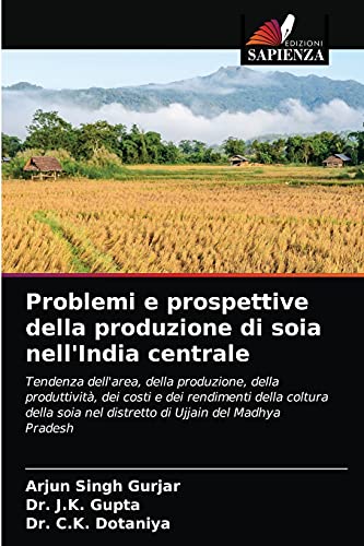 Imagen de archivo de Problemi e prospettive della produzione di soia nell'India centrale (Italian Edition) a la venta por Lucky's Textbooks