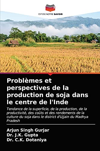 Imagen de archivo de Problmes et perspectives de la production de soja dans le centre de l'Inde (French Edition) a la venta por Lucky's Textbooks