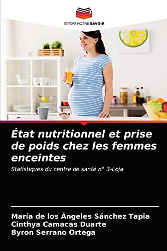 Imagen de archivo de tat nutritionnel et prise de poids chez les femmes enceintes: Statistiques du centre de sant n 3-Loja (French Edition) a la venta por Lucky's Textbooks