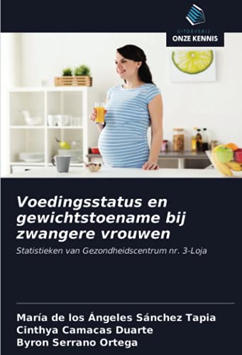 9786203681147: Voedingsstatus en gewichtstoename bij zwangere vrouwen: Statistieken van Gezondheidscentrum nr. 3-Loja