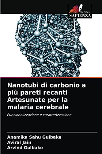 Stock image for Nanotubi di carbonio a pi pareti recanti Artesunate per la malaria cerebrale: Funzionalizzazione e caratterizzazione (Italian Edition) for sale by Lucky's Textbooks
