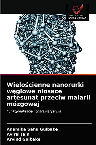 Stock image for Wielo?cienne nanorurki w?glowe nios?ce artesunat przeciw malarii mzgowej (Polish Edition) for sale by Lucky's Textbooks