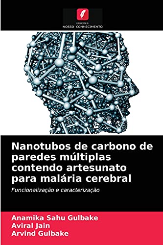 Stock image for Nanotubos de carbono de paredes mltiplas contendo artesunato para malria cerebral: Funcionalizao e caracterizao (Portuguese Edition) for sale by Lucky's Textbooks