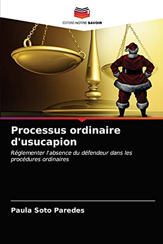 Imagen de archivo de Processus ordinaire d'usucapion: Rglementer l'absence du dfendeur dans les procdures ordinaires (French Edition) a la venta por Lucky's Textbooks