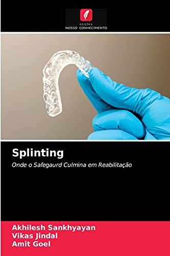Stock image for Splinting: Onde o Safegaurd Culmina em Reabilitao (Portuguese Edition) for sale by Lucky's Textbooks
